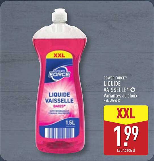 POWER FORCE® LIQUIDE VAISSELLE* Variantes au choix.