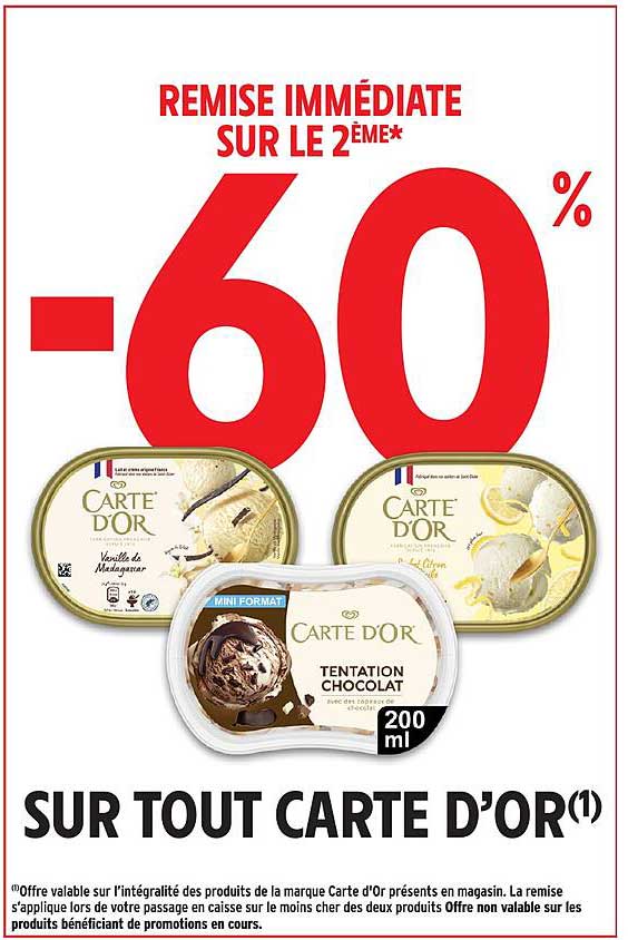 REMISE IMMÉDIATE SUR LE 2ÈME* -60% SUR TOUT CARTE D'OR(1)