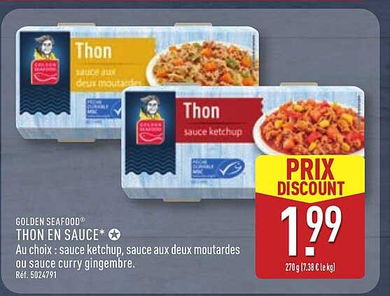 Thon en sauce* Au choix : sauce ketchup, sauce aux deux moutardes ou sauce curry gingembre.