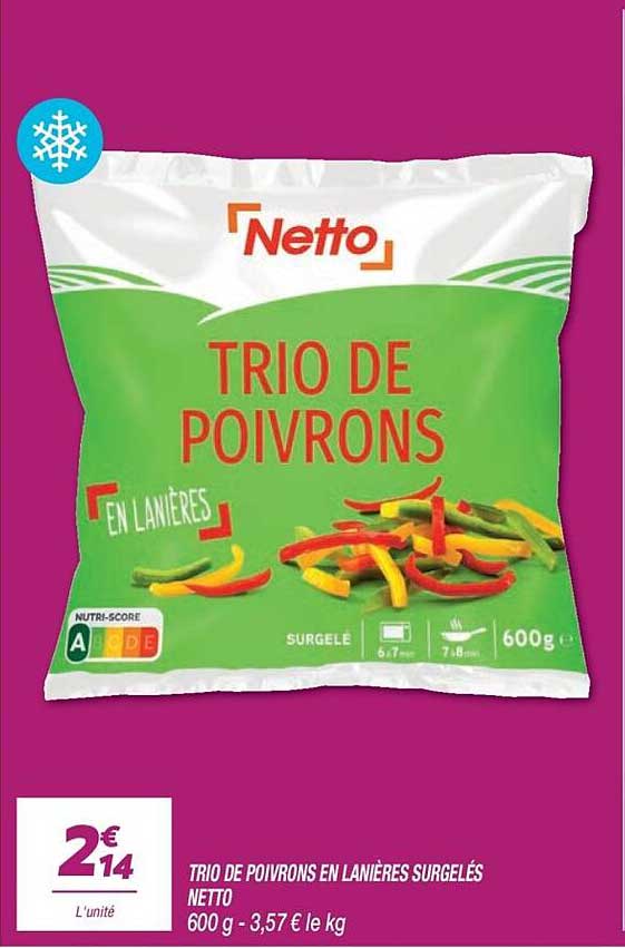TRIO DE POIVRONS EN LANIÈRES SURGELÉS NETTO 600 g - 3,57 € le kg