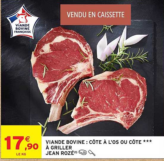 VIANDE BOVINE : CÔTE À L'OS OU CÔTE *** À GRILLER JEAN ROZÉ™