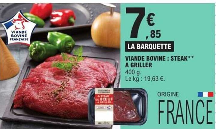 VIANDE BOVINE : STEAK** A GRILLER