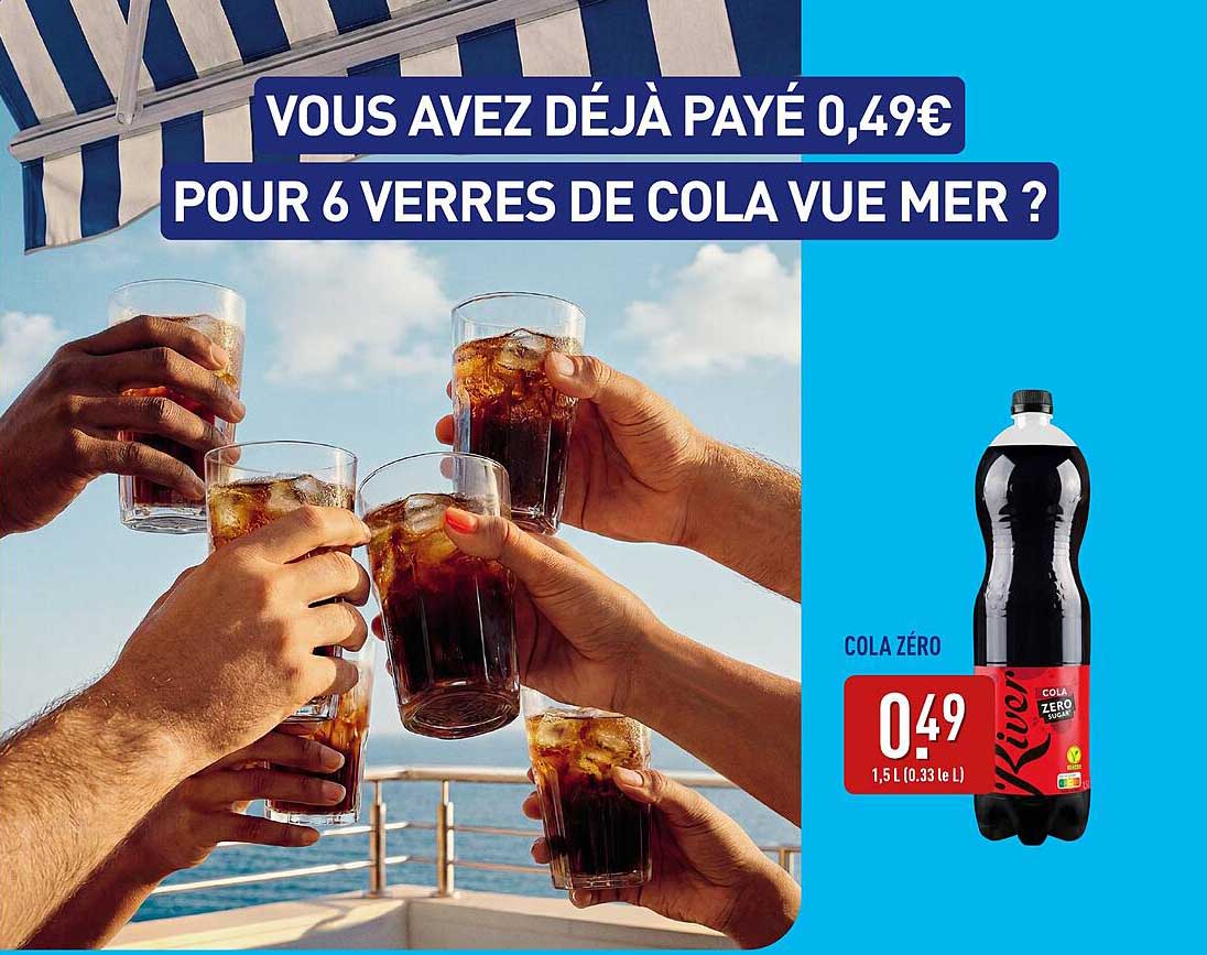 VOUS AVEZ DÉJÀ PAYÉ 0,49€ POUR 6 VERRES DE COLA VUE MER ?