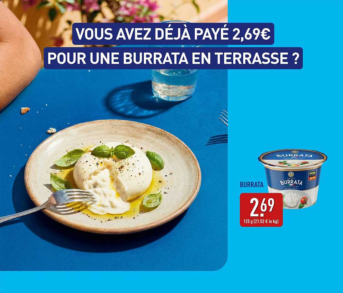 VOUS AVEZ DÉJÀ PAYÉ 2,69€ POUR UNE BURRATA EN TERRASSE ?