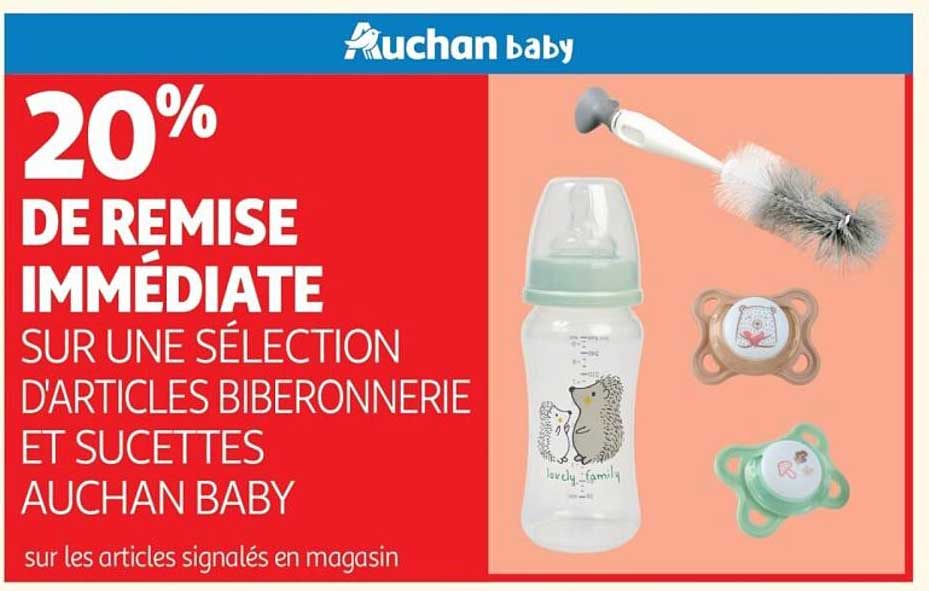 20% DE REMISE IMMÉDIATE SUR UNE SÉLECTION D’ARTICLES BIBERONNERIE ET SUCETTES AUCHAN BABY