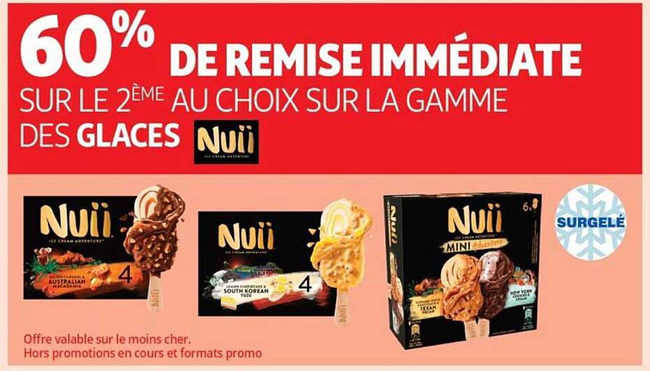 60% DE REMISE IMMÉDIATE SUR LE 2ÈME AU CHOIX SUR LA GAMME DES GLACES Nuii