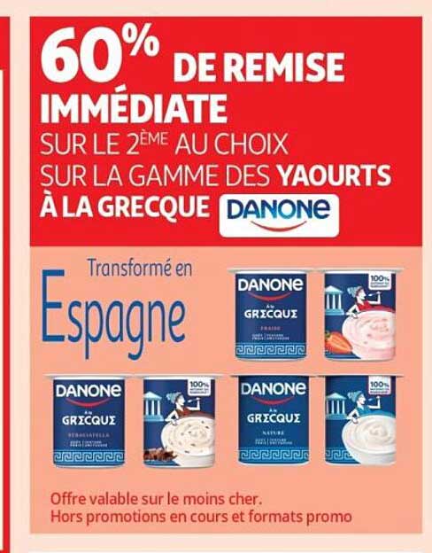 60% DE REMISE IMMÉDIATE SUR LE 2ÈME AU CHOIX SUR LA GAMME DES YAOURTS À LA GRECQUE DANONE