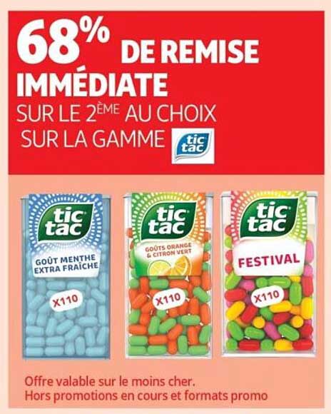 68% DE REMISE IMMEDIATE SUR LE 2ÈME AU CHOIX SUR LA GAMME tic tac