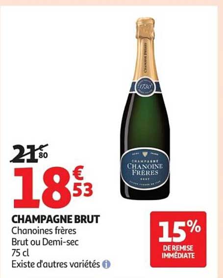 CHAMPAGNE BRUT Chanoine frères Brut ou Demi-sec 75 cl Existe d'autres variétés