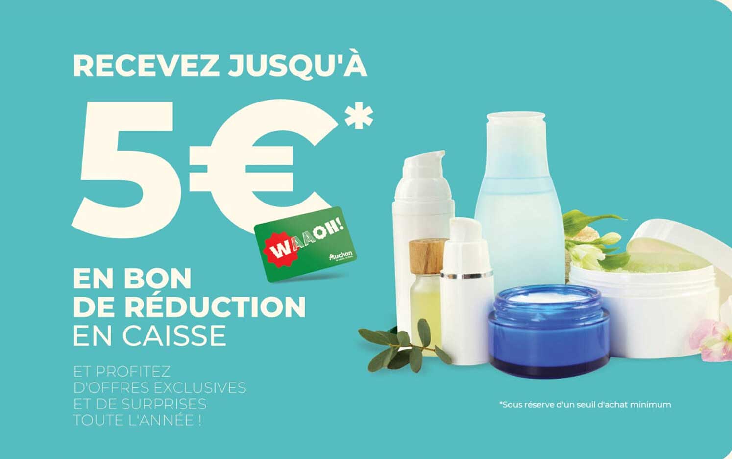 RECEVEZ JUSQU'À 5€ EN BON DE RÉDUCTION EN CAISSE