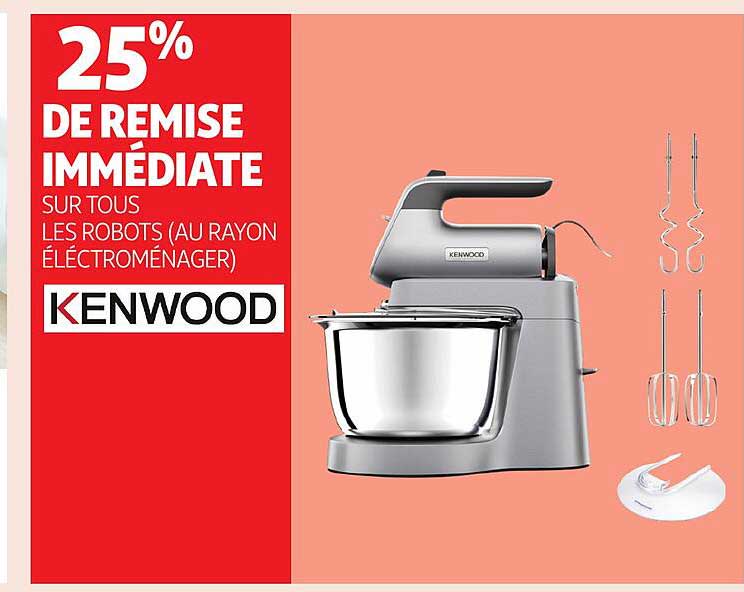 25% DE REMISE IMMÉDIATE SUR TOUS LES ROBOTS (AU RAYON ÉLECTROMÉNAGER)