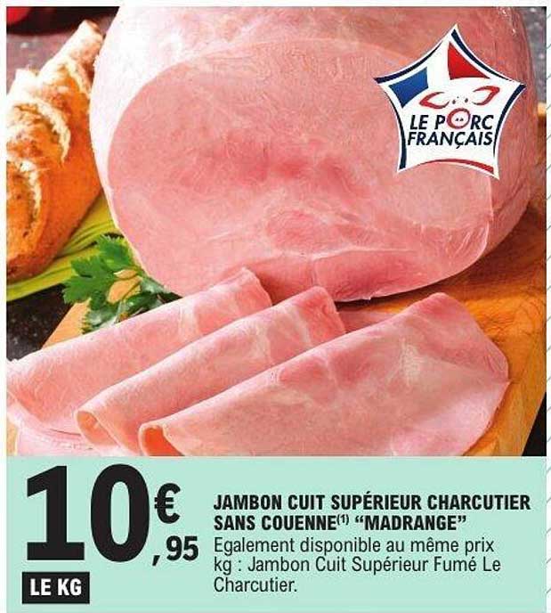 JAMBON CUIT SUPÉRIEUR CHARCUTIER SANS COUENNE(*) "MADRANGE"