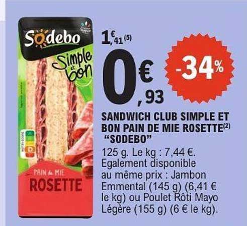SANDWICH CLUB SIMPLE ET BON PAIN DE MIE ROSETTE "SODEBO"