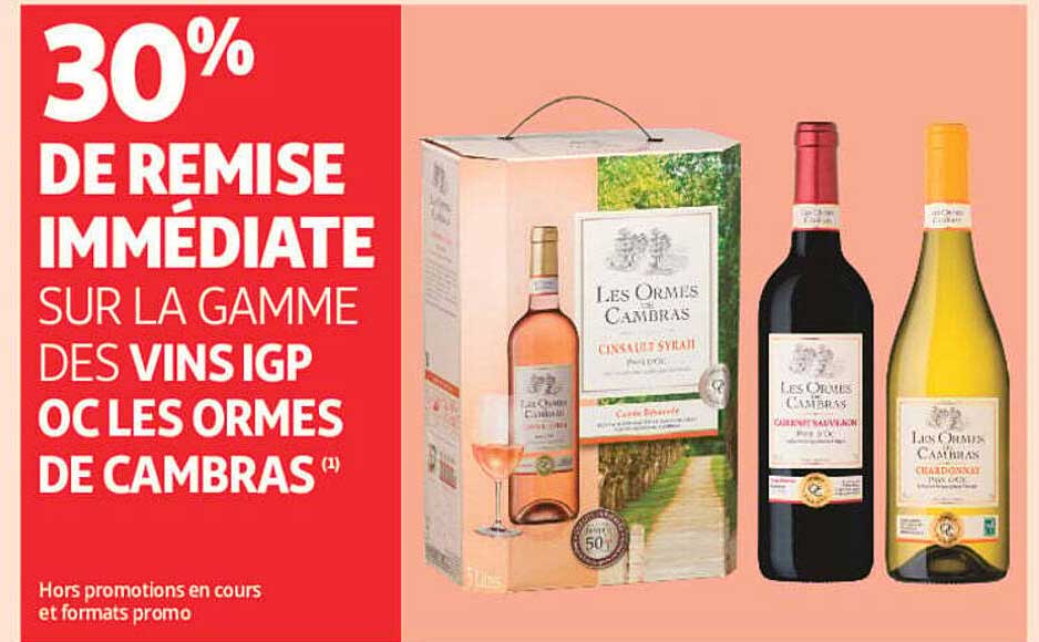 30% DE REMISE IMMÉDIATE SUR LA GAMME DES VINS IGP OC LES ORMES DE CAMBRAS (1)