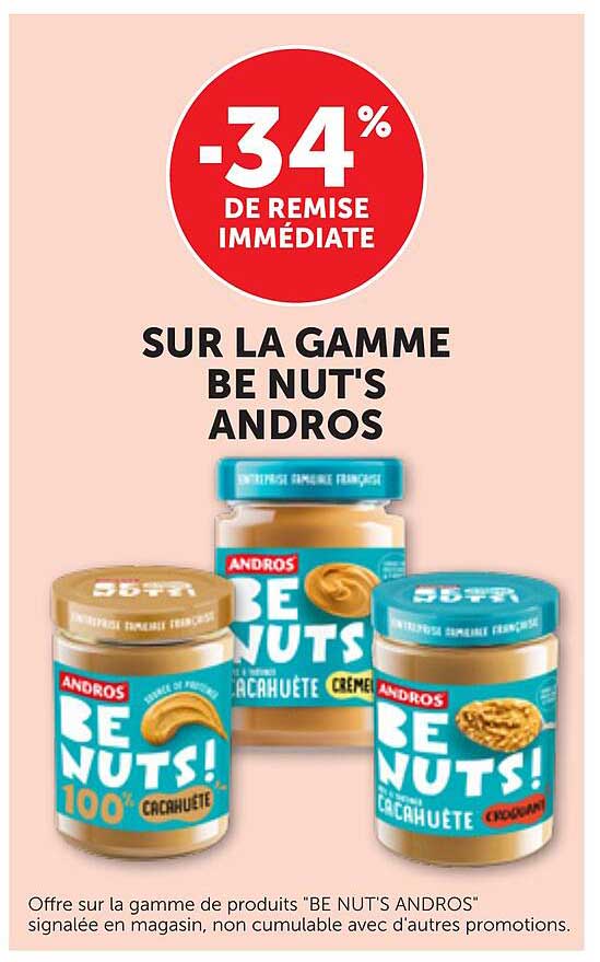 -34% DE REMISE IMMÉDIATE SUR LA GAMME BE NUT'S ANDROS