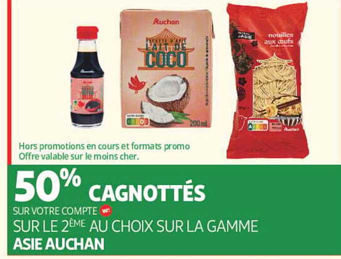50% CAGNOTTÉS SUR VOTRE COMPTE W! SUR LE 2ÈME AU CHOIX SUR LA GAMME ASIE AUCHAN