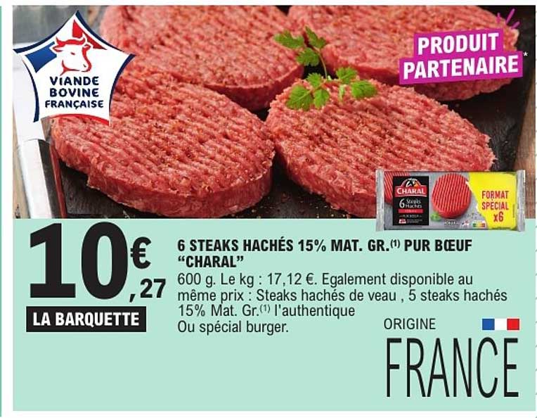 6 STEAKS HACHÉS 15% MAT. GR.¹ PUR BŒUF “CHARAL”