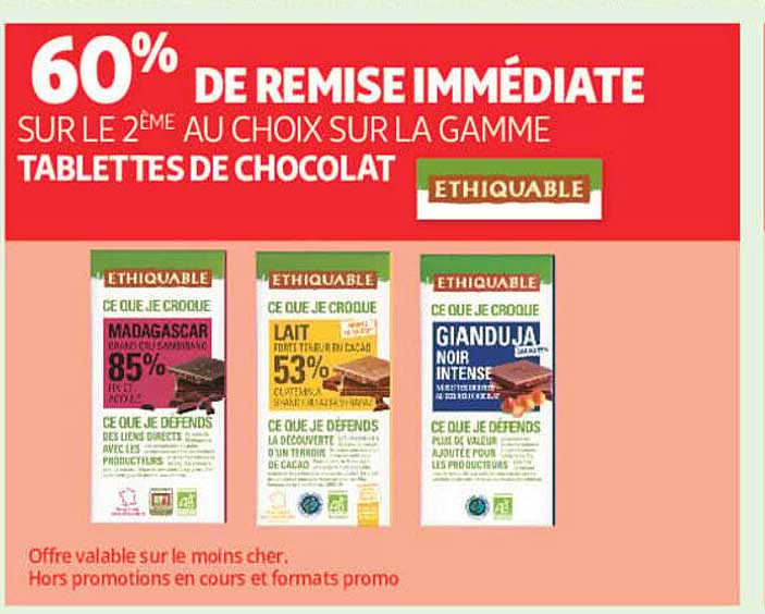 60% DE REMISE IMMÉDIATE SUR LE 2ÈME AU CHOIX SUR LA GAMME TABLETTES DE CHOCOLAT ETHIQUABLE