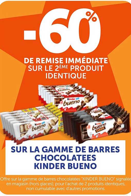 -60% DE REMISE IMMÉDIATE SUR LE 2ÈME PRODUIT IDENTIQUE SUR LA GAMME DE BARRES CHOCOLATÉES KINDER BUENO