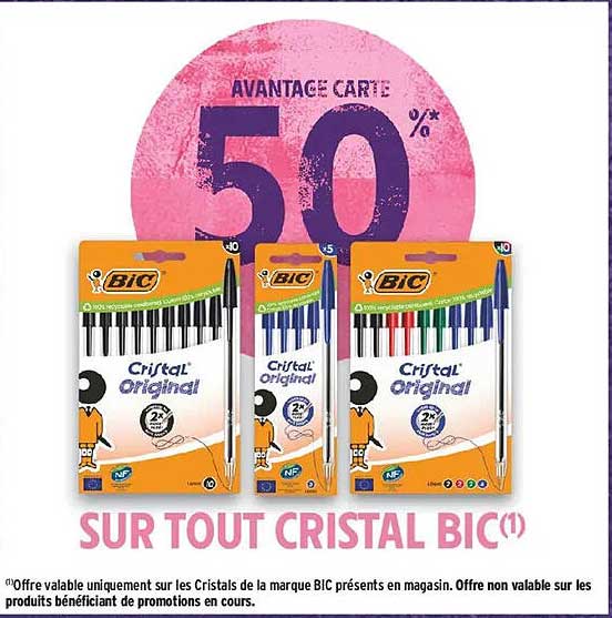 AVANTAGE CARTE 50% SUR TOUT CRISTAL BIC