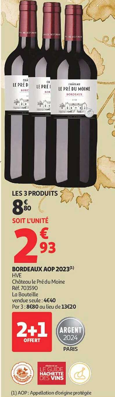 BORDEAUX AOP 2023(1) HVE Château Le Pré du Moine Réf. 703590 La Bouteille vendue seule : 4€40 Par 3 : 8€80 au lieu de 13€20