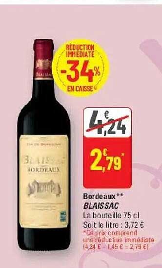 Bordeaux** BLAISSAC La bouteille 75 cl Soit le litre : 3,72 €