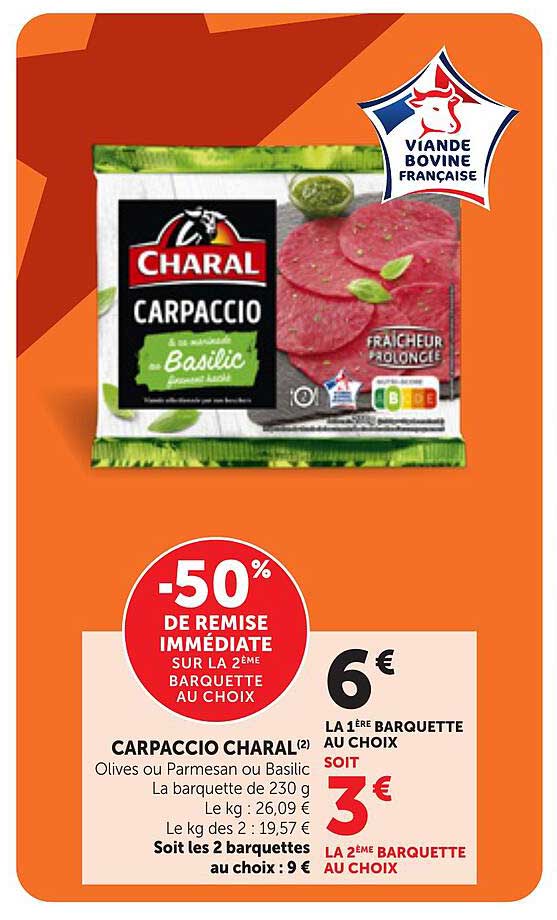 CARPACCIO CHARAL Olives ou Parmesan ou Basilic La barquette de 230 g