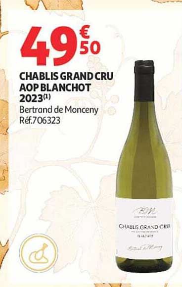CHABLIS GRAND CRU AOP BLANCHOT 2023(1) Bertrand de Monceny Réf.706323