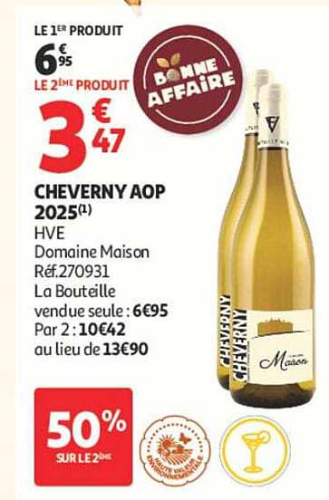 CHEVERNY AOP 2025(1) HVE Domaine Maison Réf.270931 La Bouteille vendue seule : 6€95 Par 2 : 10€42 au lieu de 13€90