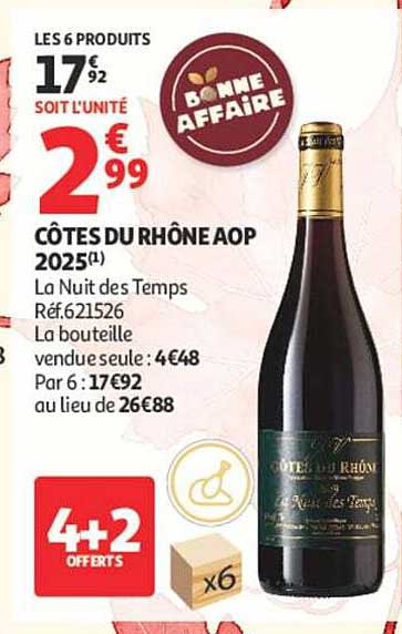 CÔTES DU RHÔNE AOP 2025(1) La Nuit des Temps Réf.621526 La bouteille vendue seule: 4€64 Par 6 : 17€92 au lieu de 26€88