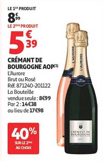 CRÉMANT DE BOURGOGNE AOP(1) L'Aurore Brut ou Rosé Réf. 871240-201122 La Bouteille vendue seule : 8€99 Par 2 : 14€38 au lieu de 17€98