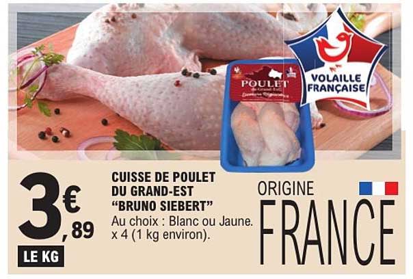 CUISSE DE POULET DU GRAND-EST “BRUNO SIEBERT” Au choix : Blanc ou Jaune. x 4 (1 kg environ).