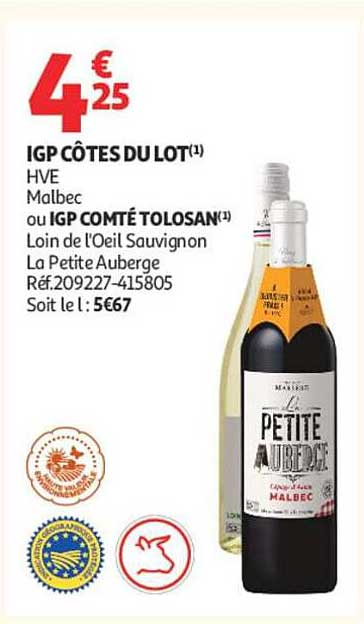 IGP CÔTES DU LOT(1) HVE Malbec ou IGP COMTÉ TOLOSAN(1) Loin d’Œil Sauvignon La Petite Auberge Réf.209227-415805 Soit le l : 5€67
