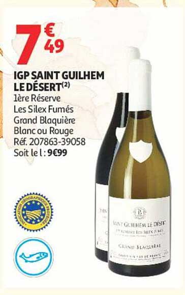 IGP SAINT GUILHEM LE DÉSERT(2) 1ère Réserve Les Silex Fumés Grand Blaquière Blanc ou Rouge Réf. 207863-39058 Soit le : 9€99