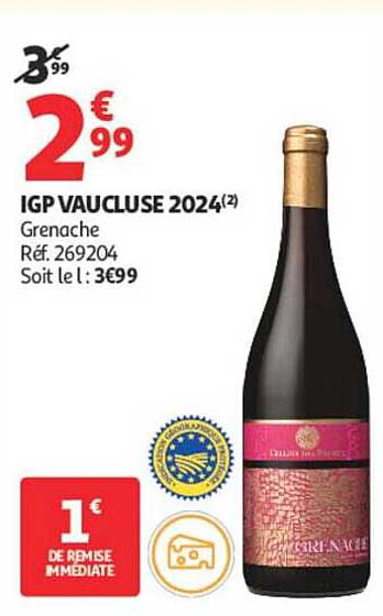 IGP VAUCLUSE 2024(2) Grenache Réf. 269204 Soit le l : 3€99