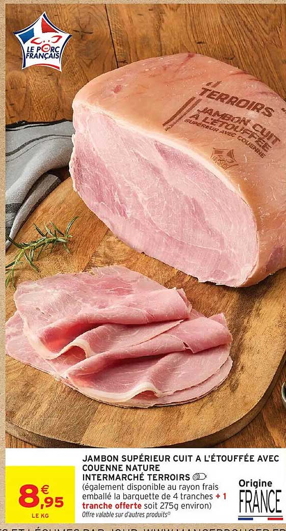 JAMBON SUPÉRIEUR CUIT À L'ÉTOUFFÉE AVEC COUENNE NATURE INTERMARCHÉ TERROIRS