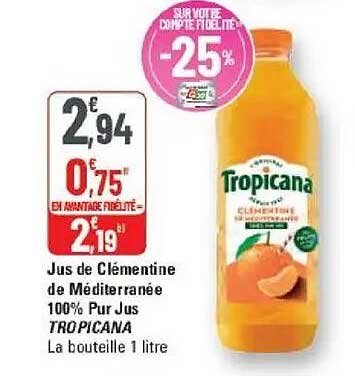 Jus de Clémentine de Méditerranée 100% Pur Jus TROPICANA La bouteille 1 litre