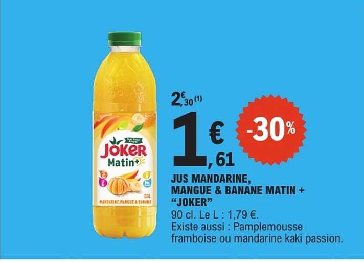 JUS MANDARINE, MANGUE & BANANE MATIN + “JOKER”