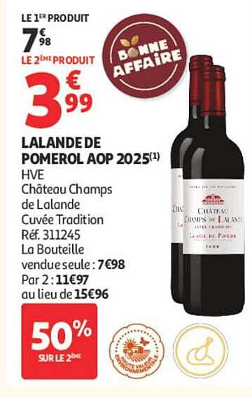 LALANDE DE POMEROL AOP 2025(1) HVE Château Champs de Lalande Cuvée Tradition Réf. 311245 La Bouteille vendue seule : 7€98 Par 2 : 11€97 au lieu de 15€96
