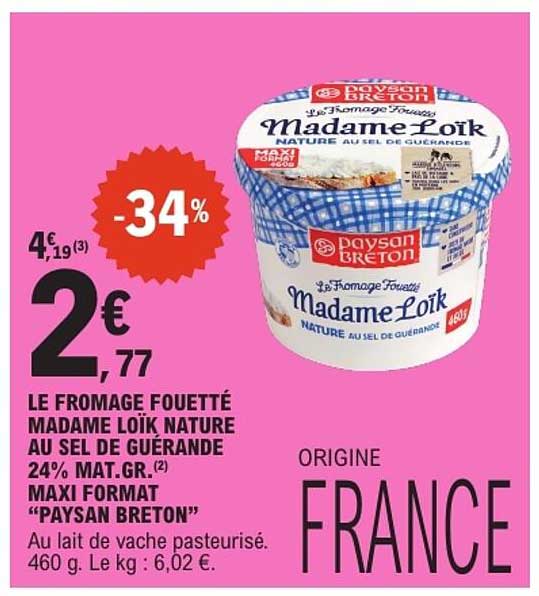 LE FROMAGE FOUETTÉ MADAME LOÏK NATURE AU SEL DE GUÉRANDE 24% MAT.GR. MAXI FORMAT “PAYSAN BRETON”