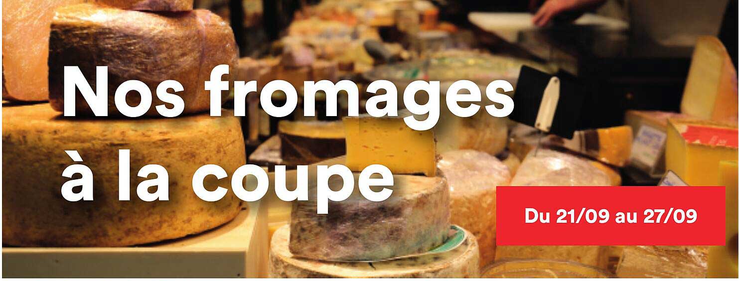 Nos fromages à la coupe