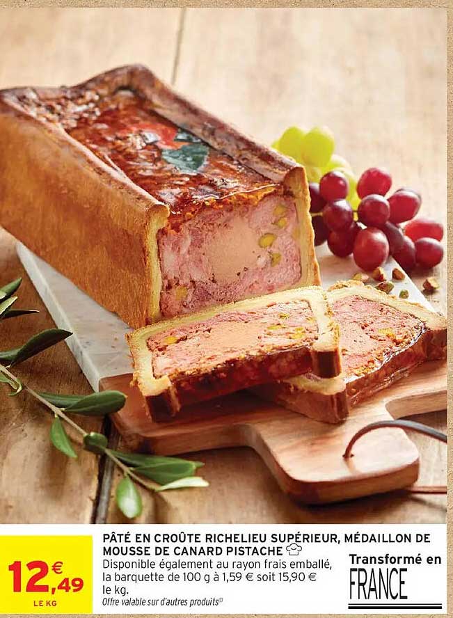 PÂTÉ EN CROÛTE RICHELIEU SUPÉRIEUR, MÉDAILLON DE MOUSSE DE CANARD PISTACHE