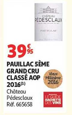 PAUILLAC 5ÈME GRAND CRU CLASSÉ AOP 2016(1) Château Pédesclaux Réf. 665658