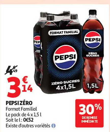 PEPSI ZÉRO Format Familial Le pack de 4 x 1,5 l Soit le l : 0€52 Existe d'autres variétés