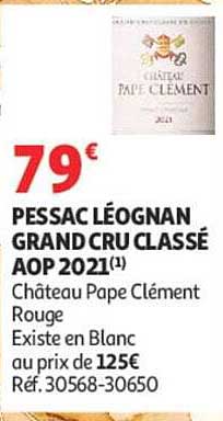 PESSAC LÉOGNAN GRAND CRU CLASSÉ AOP 2021(1) Château Pape Clément Rouge Existe en Blanc au prix de 125€ Réf. 30568-30650