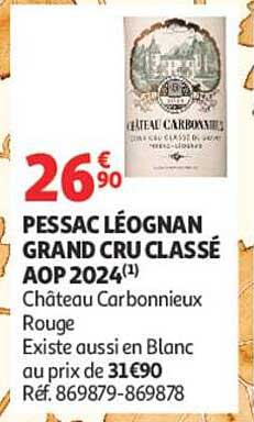 PESSAC LÉOGNAN GRAND CRU CLASSÉ AOP 2024(1) Château Carbonnieux Rouge Existe aussi en Blanc au prix de 31€90 Réf. 869879-869878