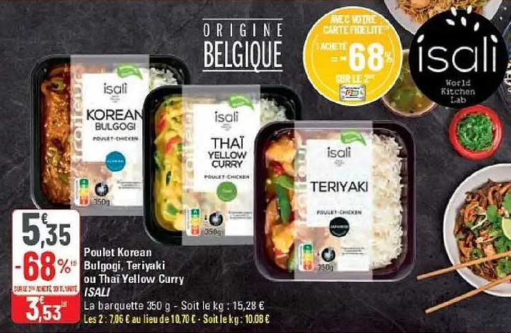 Poulet Korean Bulgogi, Teriyaki ou Thai Yellow Curry ISALI