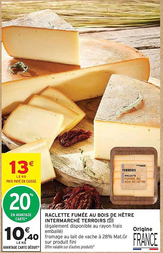 RACLETTE FUMÉE AU BOIS DE HÊTRE INTERMARCHÉ TERROIRS