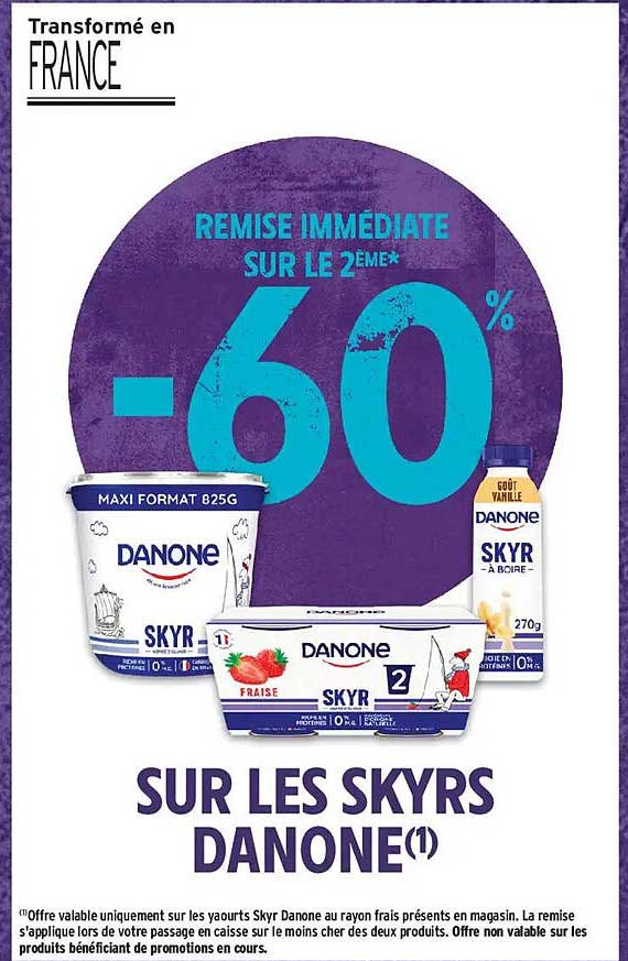 REMISE IMMÉDIATE SUR LE 2ÈME* -60% SUR LES SKYRS DANONE(1)