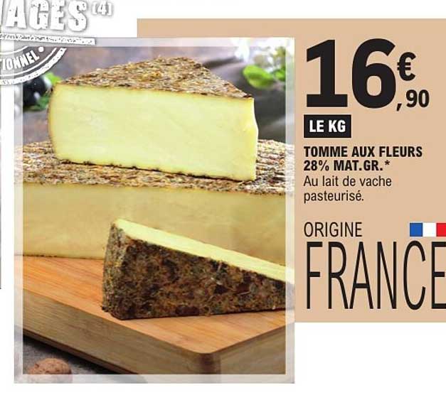 TOMME AUX FLEURS 28% MAT.GR. * Au lait de vache pasteurisé.